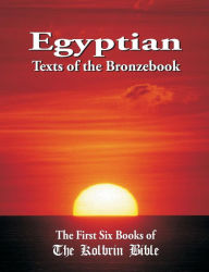 Title: Egyptian Texts of the Bronzebook: The First Six Books of the Kolbrin Bible, Author: Marshall Masters
