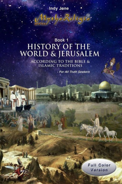 History of the World & Jerusalem: According to the Bible and Islamic traditions