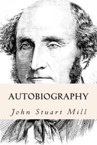 Title: Autobiography, Author: John Stuart Mill