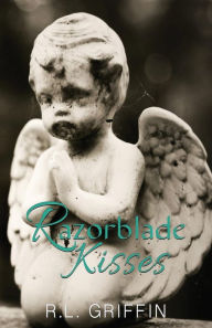 Title: Razorblade Kisses, Author: R.L. Griffin