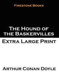 Title: The Hound of the Baskervilles: Extra Large Print, Author: Arthur Conan Doyle