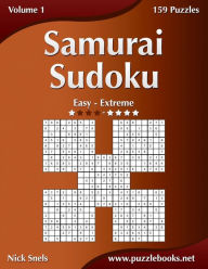 Title: Samurai Sudoku - Easy to Extreme - Volume 1 - 159 Puzzles, Author: Nick Snels