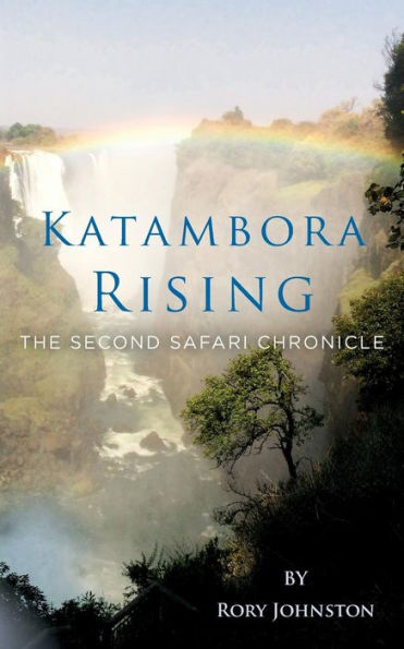 Katambora Rising: The Second Safari Chronicle