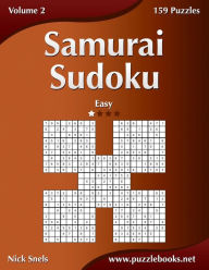 Title: Samurai Sudoku - Easy - Volume 2 - 159 Puzzles, Author: Nick Snels