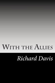 Title: With the Allies, Author: Richard Harding Davis