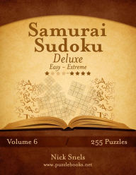 Title: Samurai Sudoku Deluxe - Easy to Extreme - Volume 6 - 255 Puzzles, Author: Nick Snels