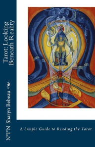 Title: Tarot: Looking Beneath Reality: A Simple Guide to Reading the Tarot, Author: N*i*n Sharyn Bebeau