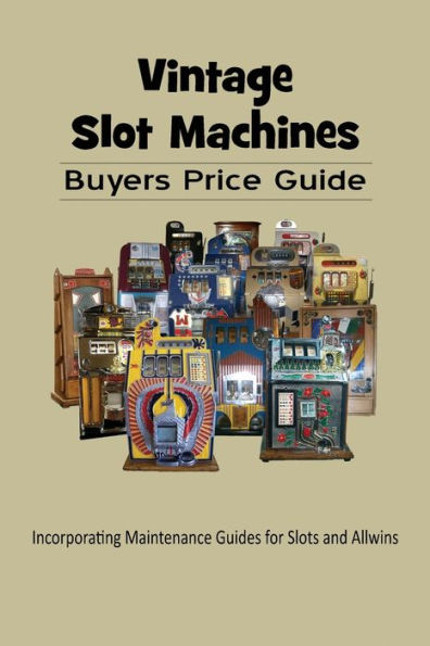 Vintage Slot Machines Buyers Price Guide
