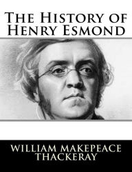 Title: The History of Henry Esmond, Author: William Makepeace Thackeray