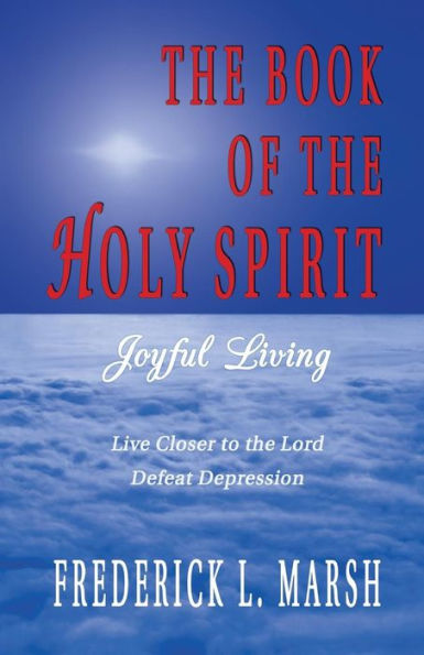 The Book of the Holy Spirit: Joyful Living