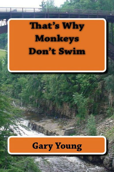 That's Why Monkeys Don't Swim