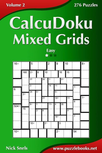 CalcuDoku Mixed Grids - Easy - Volume 2 - 276 Puzzles