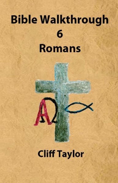 Bible Walkthrough - 6 - Romans