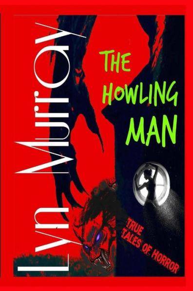 The Howling Man: Wolfmen and Werewolves - Reality and Legends