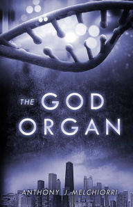 Title: The God Organ, Author: Anthony J Melchiorri