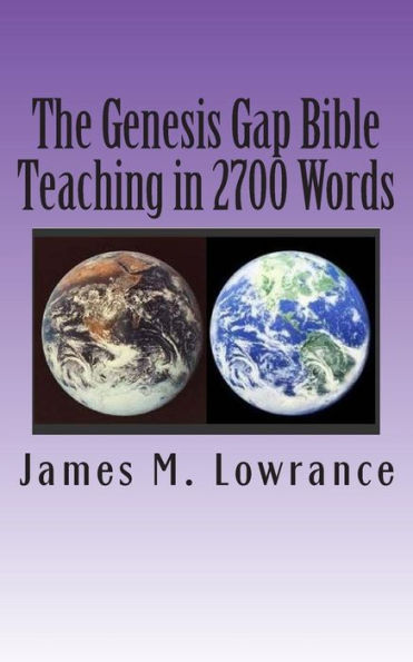 The Genesis Gap Bible Teaching in 2700 Words: The Scriptural Ruin-Reconstruction Doctrine in Three Chapters