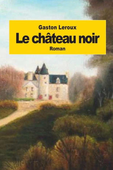 Le chï¿½teau noir