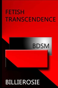 Title: Fetish Transcendence, Author: Billierosie