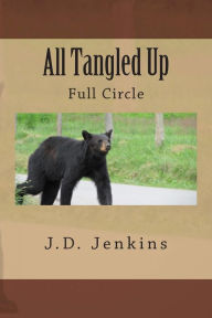 Title: All Tangled Up: Full Circle, Author: J D Jenkins