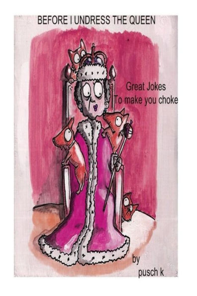 Undressing The Queen: Jokes to make you choke