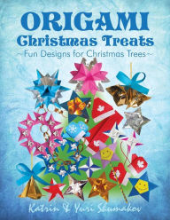 Title: Origami Christmas Treats: Paper Fun for Christmas Trees, Author: Yuri Shumakov