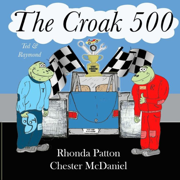 The Croak 500 by Chester McDaniel, Rhonda Patton, Paperback | Barnes ...