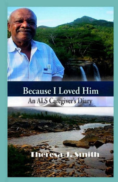 Because I Loved Him: An ALS Caregiver's Diary