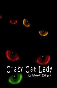 Title: Crazy Cat Lady: 52 Week Diary, Author: Snapping Turtle Books