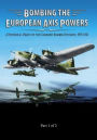 Bombing the European Axis Powers: A Historical Digest of the Combined Bomber Offensive 1939-1945 Part 1 of 2