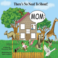 Title: There's No Need To Shout: In a wonderful and colorful world where both people and animals work and play together, a little boy called kobie learns the best way to be heard by them all is not to shout., Author: Mark Goddard