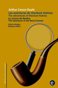 Title: La corona de berilos/The adventure of the beryl coronet: Edición bilingüe/Bilingual edition, Author: Arthur Conan Doyle