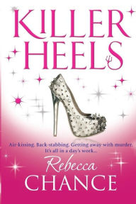 Title: Killer Heels, Author: Rebecca Chance