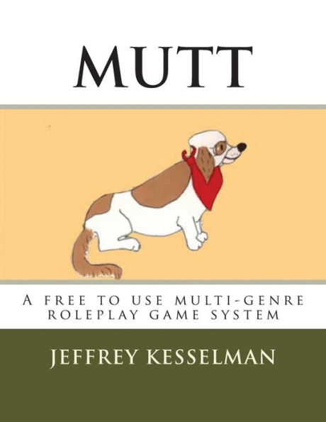 Mutt: The universal roleplay system: A free to use roleplay game system