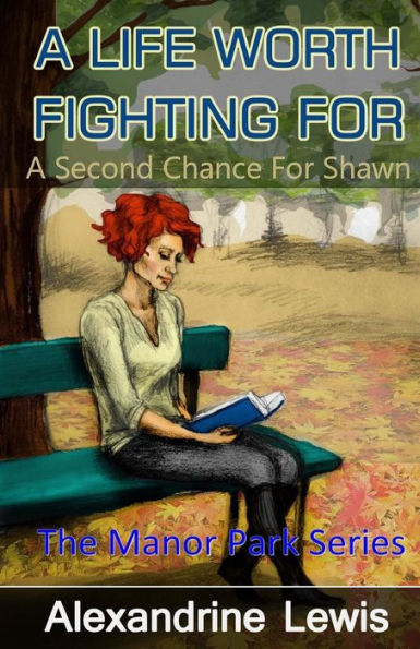 A Life Worth Fighting For: A Second Chance for Shawn