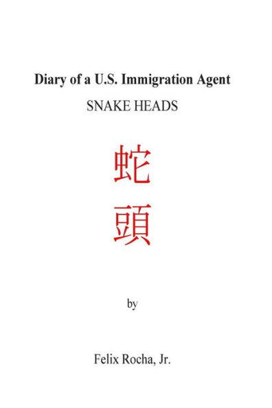Diary of a US Immigration Agent: Snakeheads