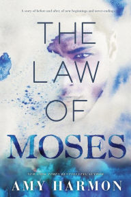 Title: The Law of Moses, Author: Amy Harmon