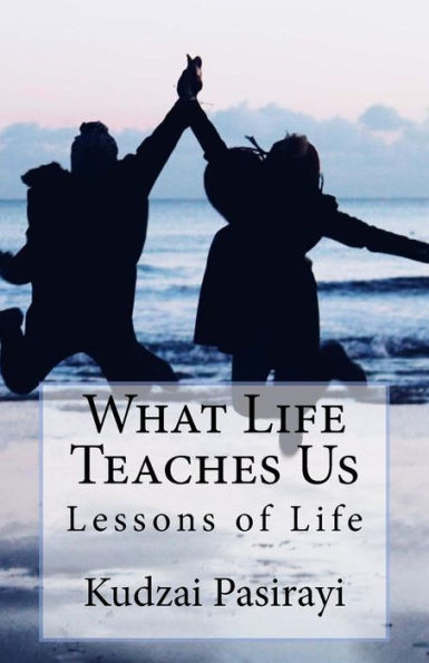 What Life Teaches Us: Lessons of Life