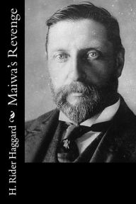 Title: Maiwa's Revenge, Author: H. Rider Haggard