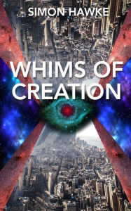 Title: Whims Of Creation, Author: Simon Hawke