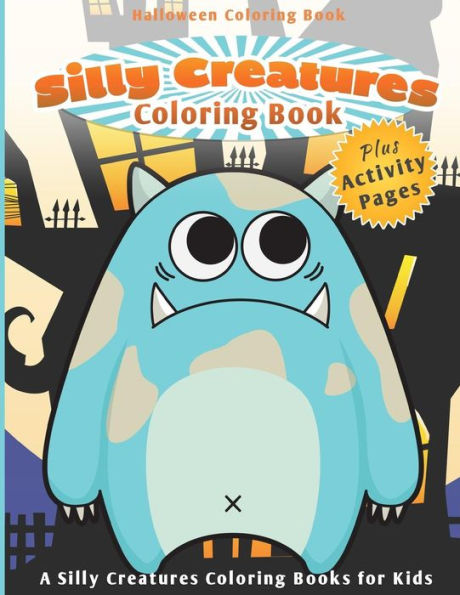 Halloween Coloring Book: Silly Creatures