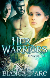 Title: Her Warriors, Author: Bianca D'Arc