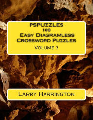 Title: PSPUZZLES 100 Easy Diagramless Crossword Puzzles Volume 3, Author: Larry Harrington