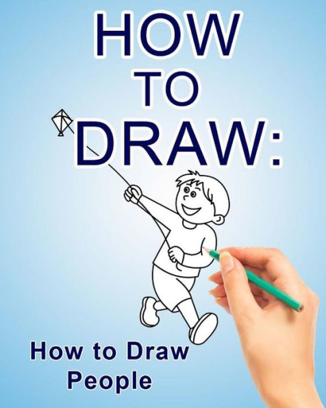 How to Draw: How to Draw People
