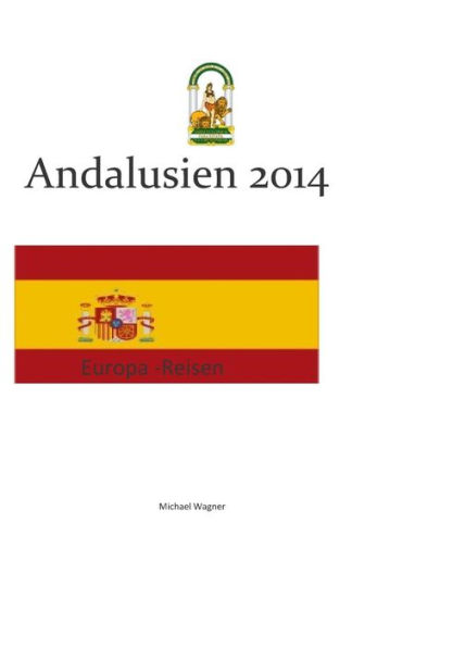 Europa - Reisen: Andalusien 2014