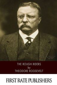 Title: The Rough Riders, Author: Theodore Roosevelt