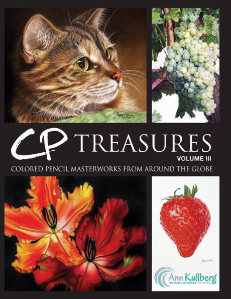 CP Treasures, Volume III: Colored Pencil Masterworks from Around the Globe