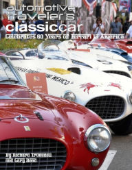 Title: Automotive Traveler's Classic Car Celebrates 60 Years of Ferrari in America: (Glossy-Finish Cover), Author: Gary Reed