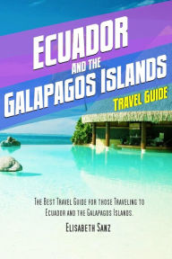 Title: Ecuador and the Galapagos islands travel guide, Author: Elisabeth Sanz