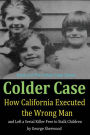 Colder Case: How California Executed the Wrong Man and Left a Serial Killer Free to Stalk Children