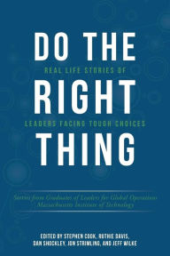 Title: Do the Right Thing: Real Life Stories of Leaders Facing Tough Choices, Author: Stephen Cook